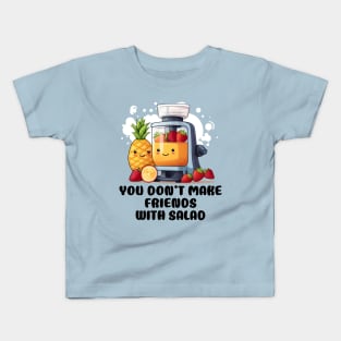 Fruit Juicer You Don't Make Friends With Salad Funny Healthy Novelty Kids T-Shirt